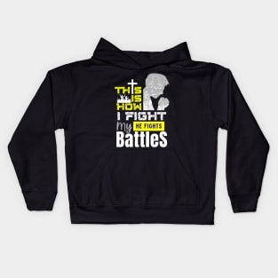 This is How I Fight my Battles Kids Hoodie